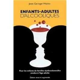 Enfants-adultes d’alcooliques. Pour les enfants de familles dysfonctionnelles rendus à l'âge adulte