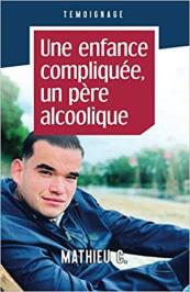 Une enfance compliquée, un père alcoolique