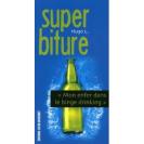 Super biture : "Mon enfer dans le binge drinking"
