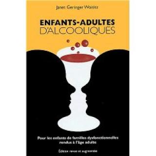 Enfants-adultes d’alcooliques. Pour les enfants de familles dysfonctionnelles rendus à l'âge adulte