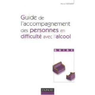 Guide de l'accompagnement des personnes en difficulté avec l'alcool