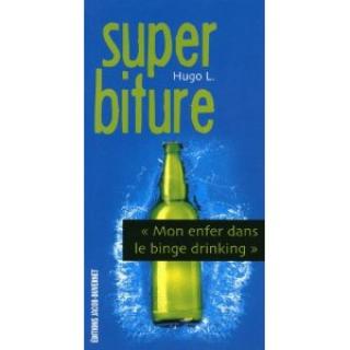 Super biture : "Mon enfer dans le binge drinking"